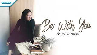 Be With You  Natashia Midori Official lyric video [upl. by Ocirederf]