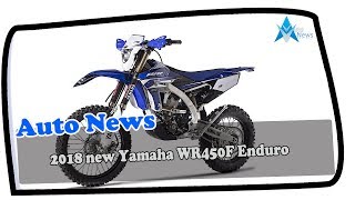 HOT NEWS 2018 new Yamaha WR450F Enduro Price amp Spec [upl. by Frangos366]