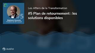 5 Plan de retournement  les solutions disponibles [upl. by Arabela]