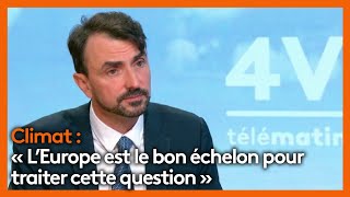 Les 4V  Grégory Doucet  quotLEurope est le bon échelon pour traiter la question du climatquot [upl. by Leizahaj]