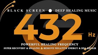 POWERFUL HEALING FREQUENCY 432hz 💰 Super Recovery amp Healing 💰 Remove Negative Energy amp DNA Repair [upl. by Ryle]