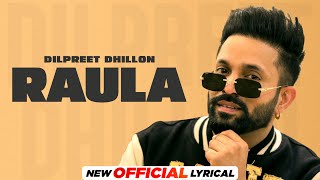 Raula  Dilpreet Dhillon ft Kiran Brar Official Video  Desi Crew  Balkar  Latest Punjabi Songs [upl. by Aenal]