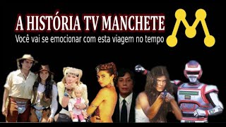 A HISTÓRIA DA TV MANCHETE [upl. by Nalahs]