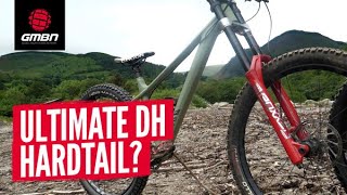 We Put Downhill Forks On A Hardtail  The Ultimate DH Hardtail [upl. by Ahon634]