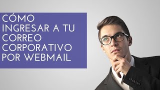 Cómo ingresar a nuestras cuentas de correo corporativo por webmail [upl. by Armat761]