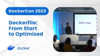 Dockerfile From Start to Optimized DockerCon 2023 [upl. by Lemhar]