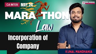 Incorporation  CA Inter Law Marathons  May 24  Kunal Mandhania  One Shot [upl. by Ydne152]