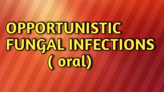 Opportunistic fungal infections  oralmicrobiology [upl. by Ayrad911]