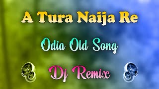 A Tura Naija Re Dj Song  Dj Sai  Latest Odia Dj Songs  OdiaDjSongs2023 [upl. by Derte]