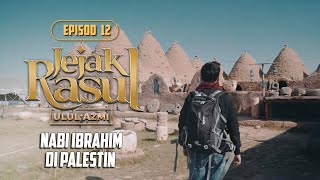 Jejak Rasul Ulul Azmi 2020  Episod 12  Nabi Ibrahim Di Palestin [upl. by Ebby]