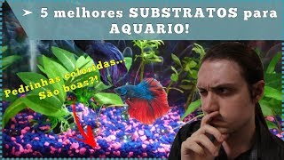 5 melhores SUBSTRATOS para AQUÁRIO [upl. by Kwang266]