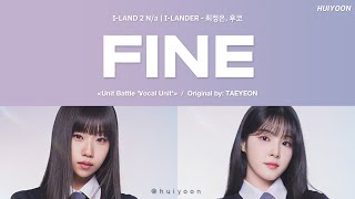 LYRICS가사 ILAND2 Na ILANDER  Fine Original by TAEYEON • huiyoon [upl. by Juster143]