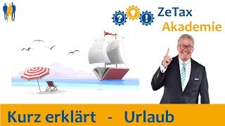 Kurz erklärt  Anspruch auf bezahlten Urlaub [upl. by Gwendolin227]