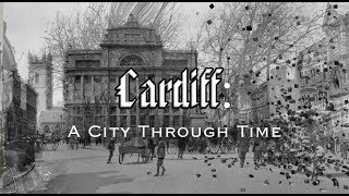 Cardiff A City Through Time Wales UK [upl. by Suivatnom]