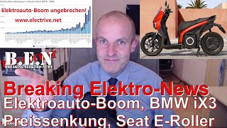 Breaking ElektroNews ElektroautoBoom ungebrochen BMW iX3 Preissenkung Seat ElektroRoller 😮 [upl. by Anelrihs]