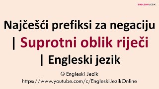 Najčešći prefiksi za negaciju  Suprotni oblik riječi  Engleski jezik [upl. by Allegra594]