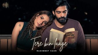 Rashmeet Kaur  Tere Bin Laage Official Video  Nikhil Kotibhaskar  VYRL Originals [upl. by Latreese672]