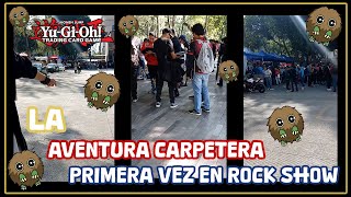 Primera Vez en ROCKSHOW  La Aventura Carpetera Los Kuribohs Duelistas [upl. by Hillyer]