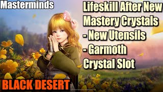 Lifeskill After New Mastery Crystals  New Utensils  Garmoth Crystal Slot [upl. by Ronnie]