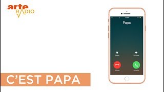 Cest papa  ARTE Radio [upl. by Ellesig]