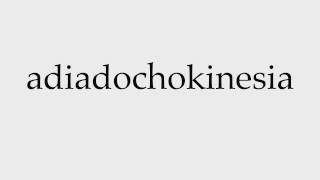 How to Pronounce adiadochokinesia [upl. by Sarilda406]