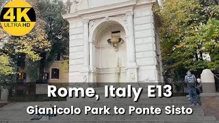 4K HD Walk  Rome Italy  Gianicolo Park to Ponte Sisto E13 ASMR [upl. by Wittenburg797]