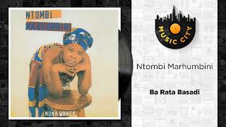 Ntombi Marhumbini  Ba Rata Basadi  Official Audio [upl. by Tingley]