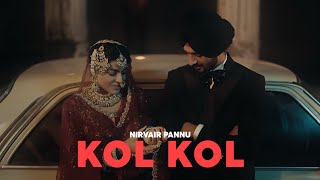 KOL KOL  Nirvair Pannu OFFICIAL VIDEO Mahira Sharma  Latest Punjabi Songs 2024 [upl. by Basso]