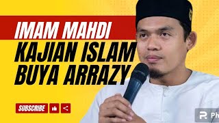 IMAM MAHDI MUNCUL BULAN MEI 2024 BUYA ARRAZY HASYIM [upl. by Ilyk167]