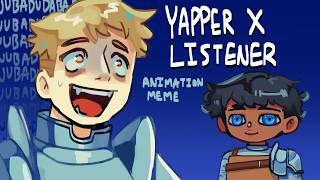 YAPPER X LISTENER animation meme  ft Dungeon Meshi [upl. by Essile]