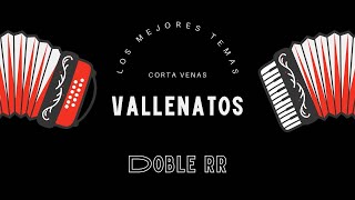 MIX VALLENATO CORTA VENAS  DOBLERR PRODUCCION [upl. by Martica256]