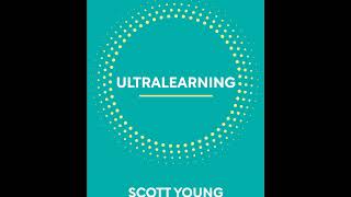 Ultralearning Master Hard Skills Outsmart the Competition and Accelerate Your Career Scott Young [upl. by Modla]