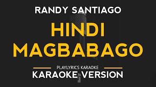 Hindi Magbabago  Randy Santiago Karaoke Version [upl. by Eladnek638]