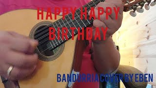 HAPPY HAPPY BIRTHDAY by Beerhouse Gang  Bandurria Cover by Eben [upl. by Eannaj307]