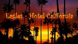 Eagles  Hotel California Lyrics [upl. by Adahsar]