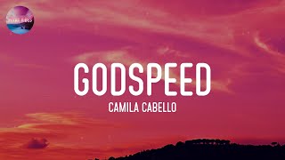 Camila Cabello  GODSPEED Lyrics [upl. by Nivloc873]