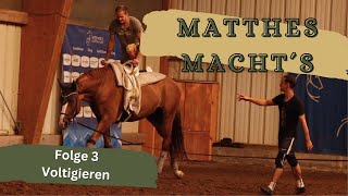 Matthes macht´s Folge 3  Voltigieren [upl. by Anonyw261]