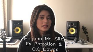 Hayaan Mo Sila  Ex Battalion amp OC Dawgs Cover [upl. by Elsy]