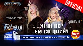 XINH ĐẸP EM CÓ QUYỀN  Saabirose Queen B toả vibe phụ nữ 40 cực slay  Rap Việt 2024 Performance [upl. by Nnylirej]