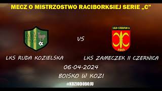 LKS Ruda Kozielska  LKS Zameczek II Czernica [upl. by Chane621]