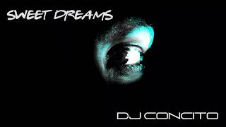 Sweet dreams  DJ Concito Remix House Music Prog House House Deep House [upl. by Gentes]