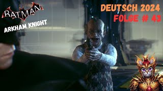 Batman Arkham Knight Folge  43 Lets Play  Deutsch [upl. by Hoye]