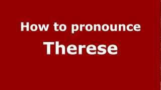 How to Pronounce Therese  PronounceNamescom [upl. by Nnoved]