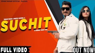 SUCHIT Official Video Vikash Nagar  Bhavya Sharma  Gulshan Baba  RME  New Latest Haryanvi Song [upl. by Arrol]