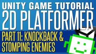 Knockback amp Stomping Enemies  Unity 2D Platformer Tutorial  Part 11 [upl. by Dinin105]