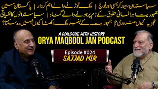 A Dialogue With History  Orya Maqbool Jan Podcast Episode 024  Sajjad Mir [upl. by Irmina]