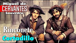 RINCONETE Y CORTADILLO  Miguel de CERVANTES [upl. by Derr]