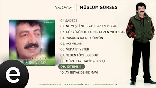 İstemem Müslüm Gürses Official Audio istemem müslümgürses  Esen Müzik [upl. by Siuqcram504]