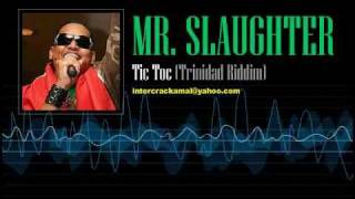 Mr Slaughter  Tic Toc Trinidad Riddim [upl. by Eyram63]