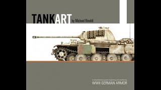 Book Review  Buchbesprechung Michael Rinaldi quotTANKART 1 German Armorquot [upl. by Heffron]